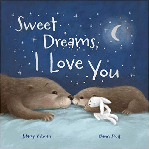 Marcy Kelman / Sweet Dreams, I Love You (Children's Picture Book)