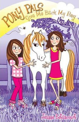 Jeanne Betancourt / Pony Pals: Give Me Back My Pony