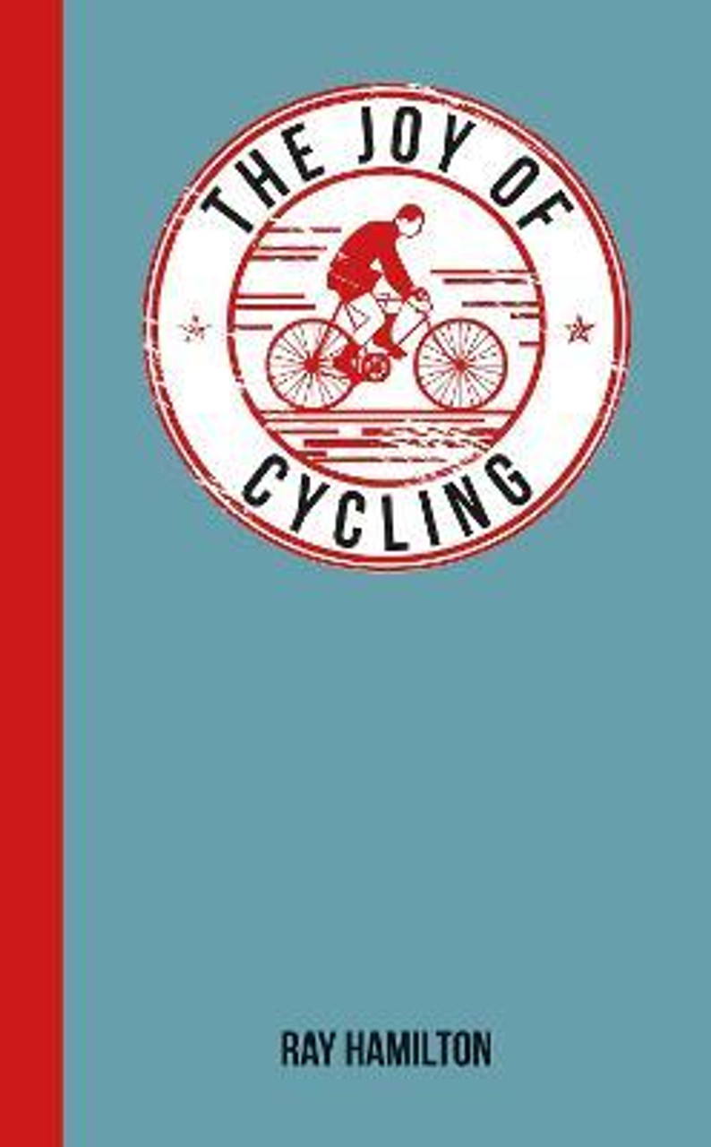 Ray Hamilton / The Joy of Cycling (Hardback)