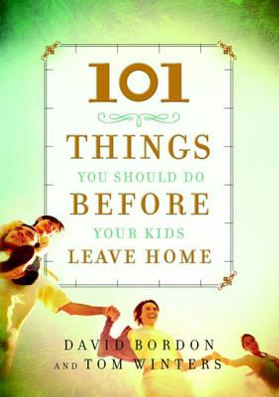 David Bordon / 101 Things You Should Do Before Your Kids Leave Home (Hardback)