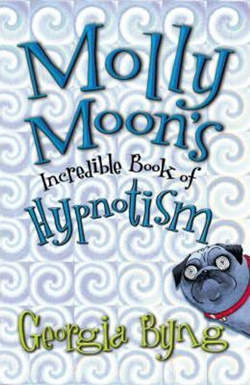 Georgia Byng / Molly Moons Incredible Bk Hypnotism (Hardback)