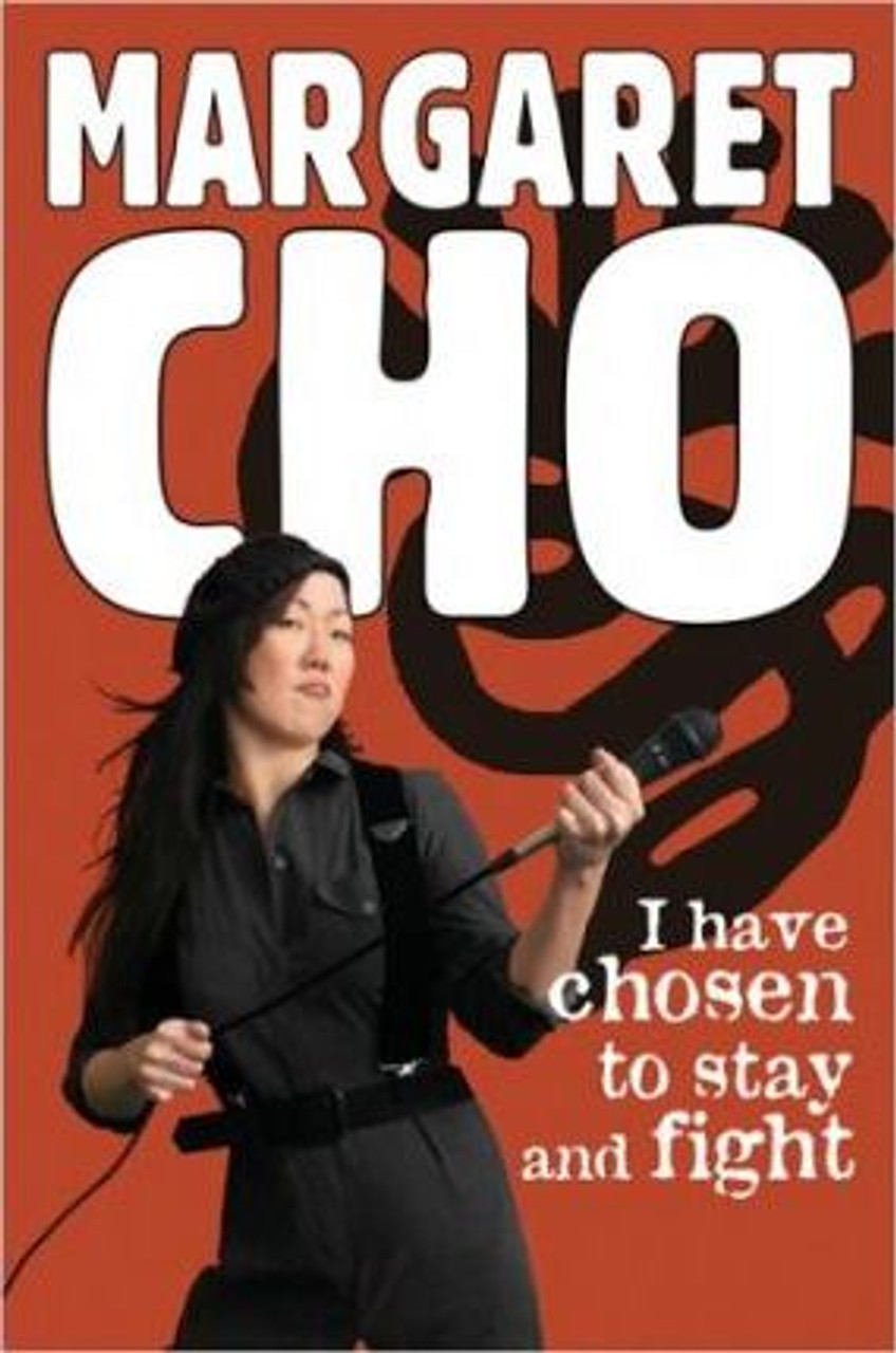 Margaret Cho / I Have Chosen to Stay and Fight (Hardback)