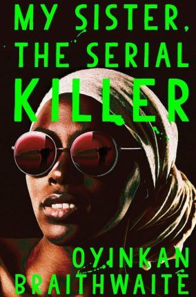 Oyinkan Braithwaite / My Sister the Serial Killer (Hardback)