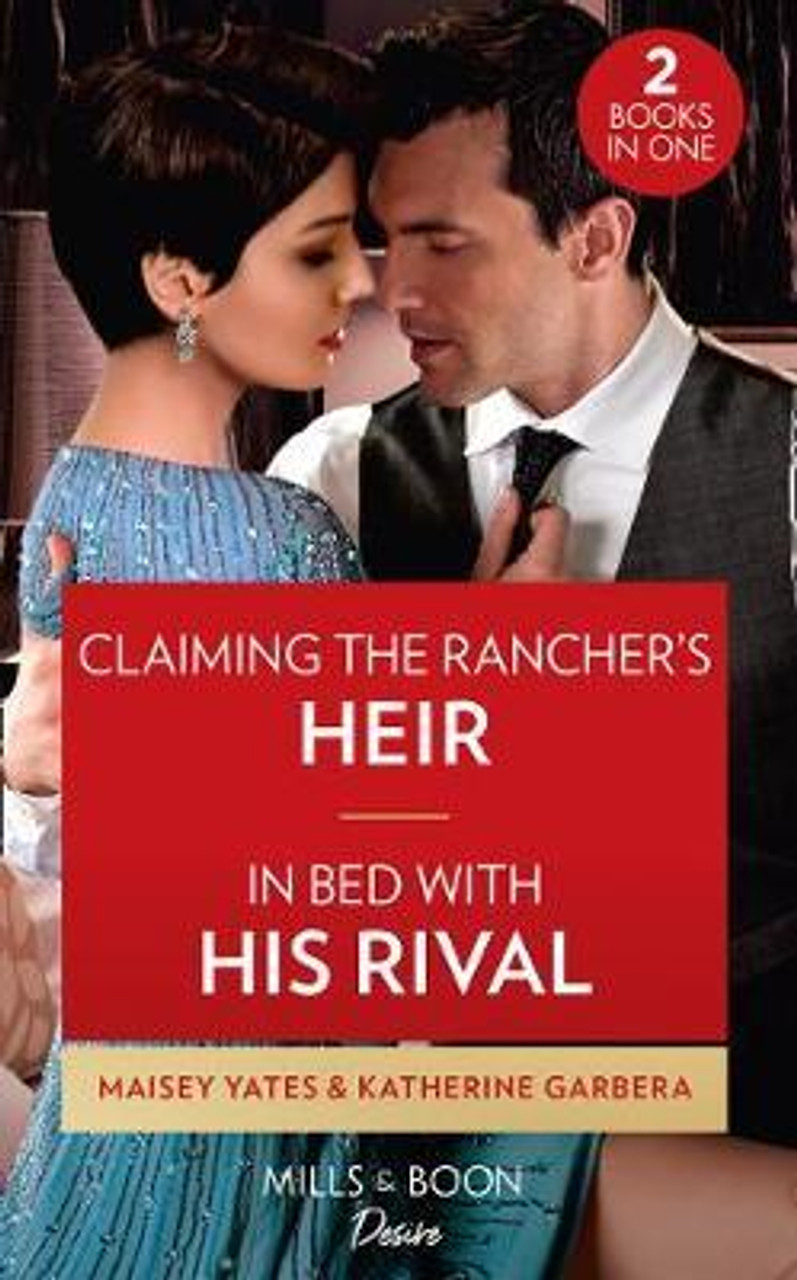 Mills & Boon / Desire / 2 in 1 / Claiming the Rancher's Heir / in Bed with His Rival