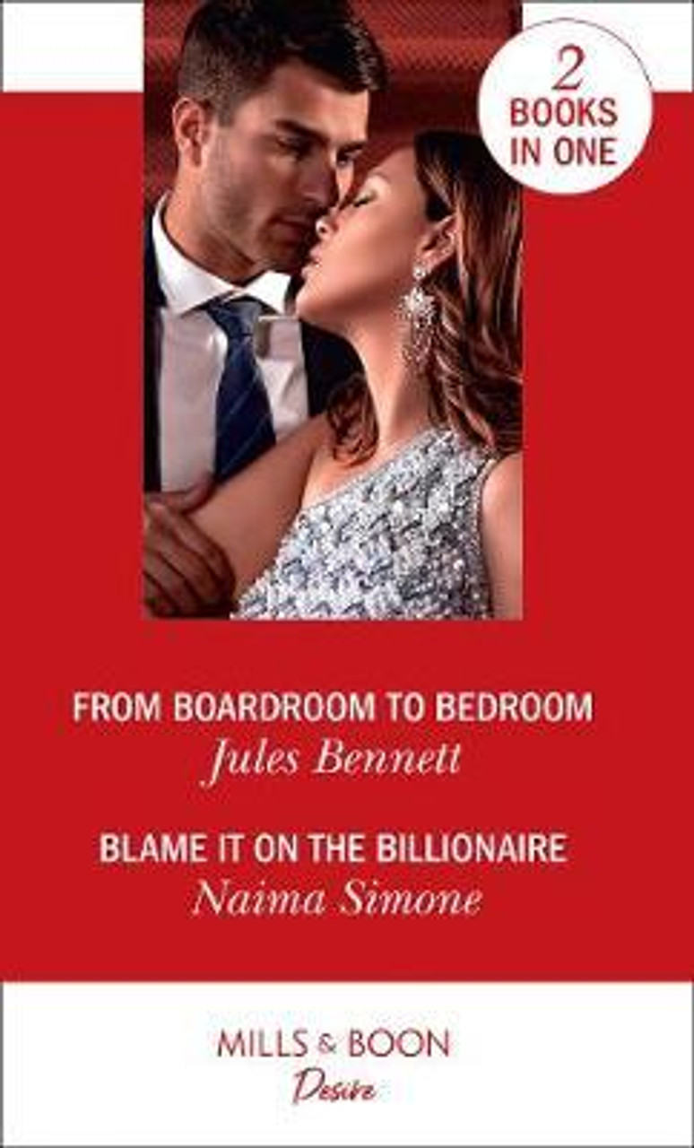 Mills & Boon / Desire / 2 in 1 / From Boardroom To Bedroom / Blame It On The Billionaire