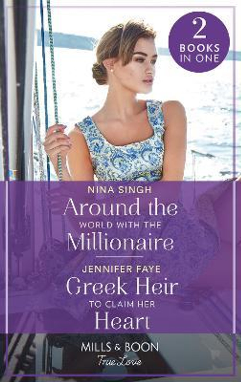 Mills & Boon / True Love / 2 In 1 / Around The World With The Millionaire / Greek Heir To Claim Her Heart