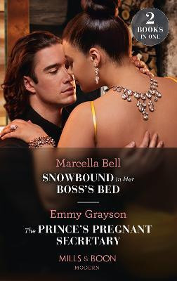Mills & Boon / Modern / 2 In 1 / Snowbound In Her Boss's Bed / The Prince's Pregnant Secretary