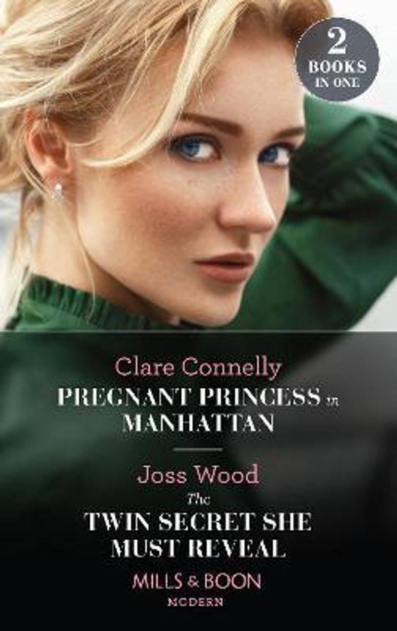 Mills & Boon / Modern / 2 In 1 / Pregnant Princess In Manhattan / The Twin Secret She Must Reveal