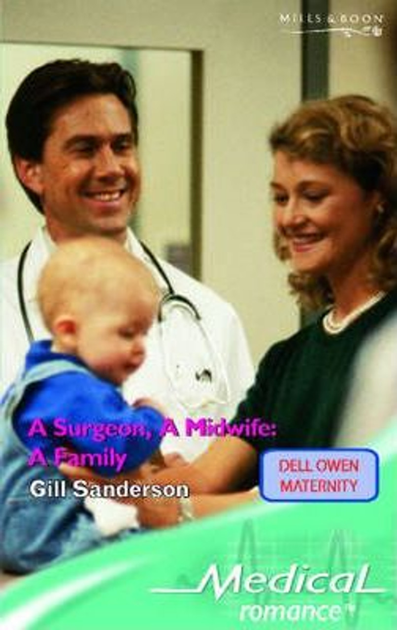 Mills & Boon / Medical / A Surgeon, A Midwife : A Family