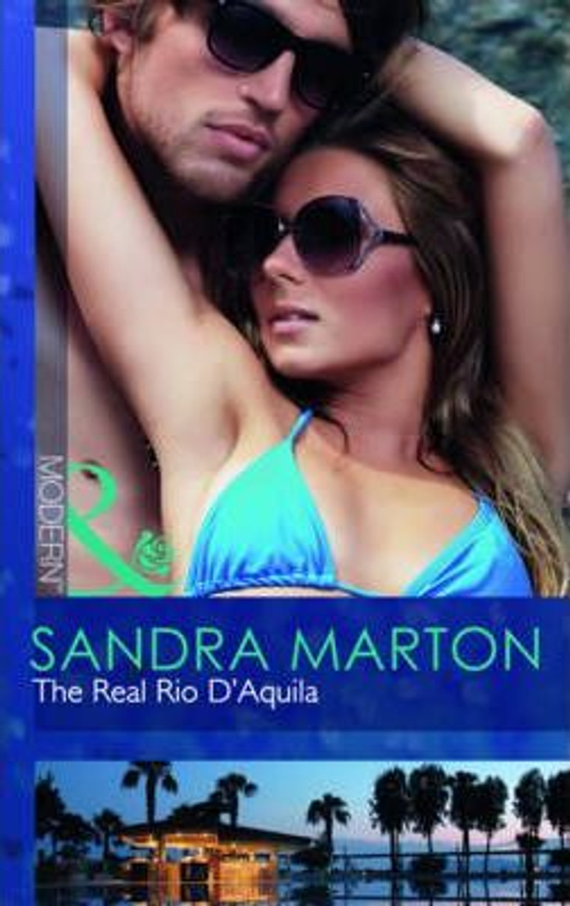 Mills & Boon / Modern / The Real Rio D'Aquila Mills & Boon / Modern / The Real Rio D'Aquila