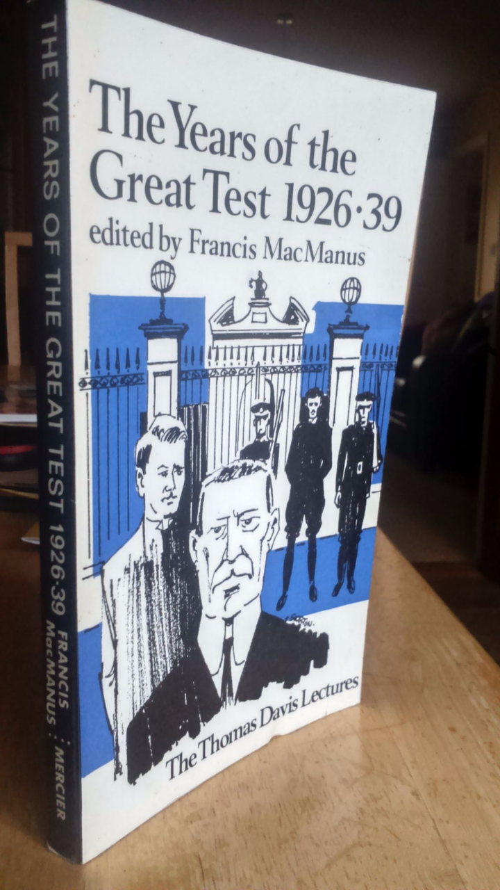 MacManus, Francis ( Editor) - The Years of the Great Test : Ireland 1926-39 -  History Essays - Thomas Davis Series RTE