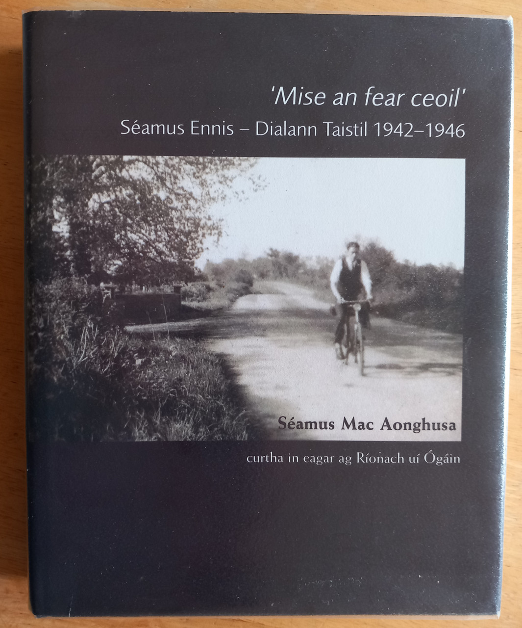 Séamus Ennis ( Séamus Mac Aonghusa) - Mise an Fear Ceoil - Dialann Taistil 1942-1946 - HB