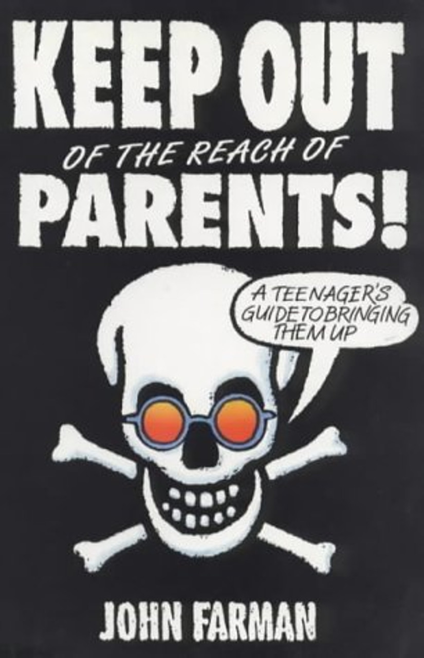 John Farman / Keep Out of the Reach of Parents: A Teenager's Guide to Bringing Them Up