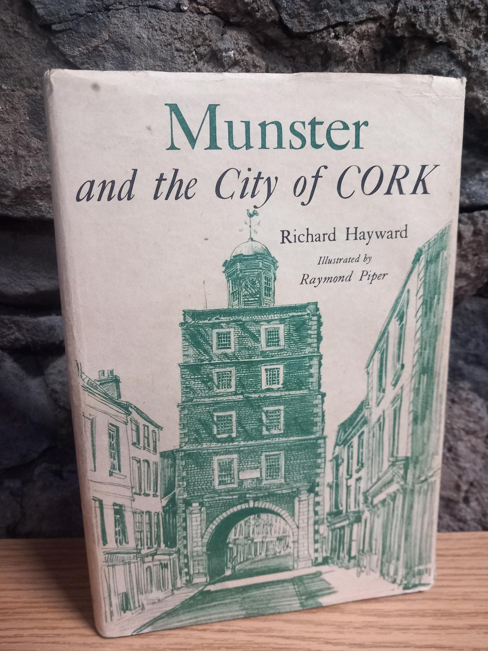 Richard Hayward - Munster and the City of Cork  - HB 1st Edition 1964