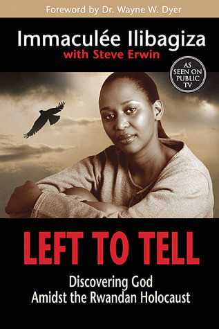 Immaculée Ilibagiza / Left to Tell: Discovering God Amidst the Rwandan Holocaust (Large Paperback)