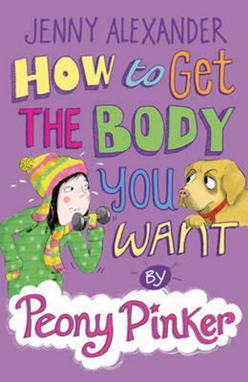 Jenny Alexander / How to Get the Body You Want by Peony Pinker