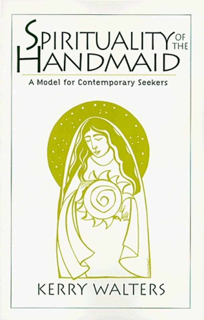 Kerry S. Walters / Spirituality of the Handmaid: A Model for Contemporary Seekers (Large Paperback)