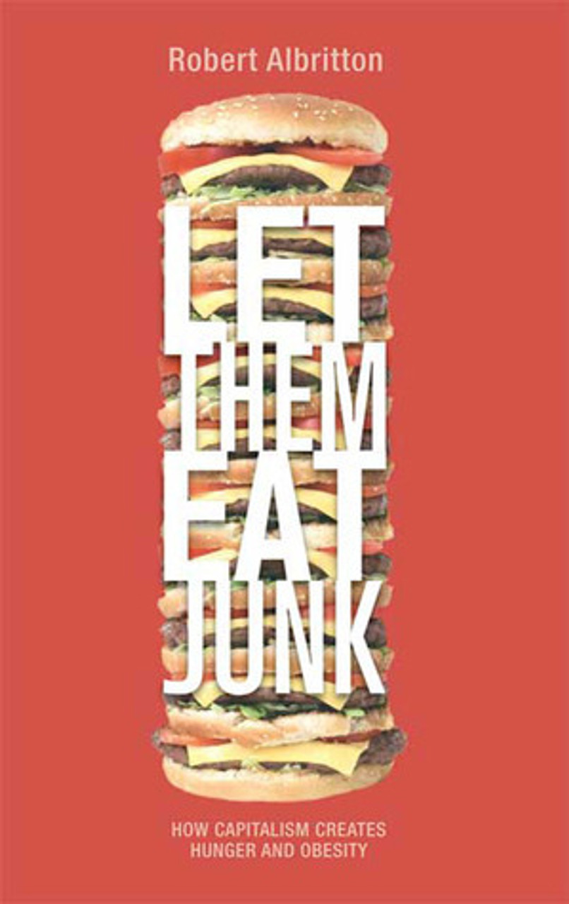 Robert Albritton / Let Them Eat Junk: How Capitalism Creates Hunger and Obesity (Large Paperback)