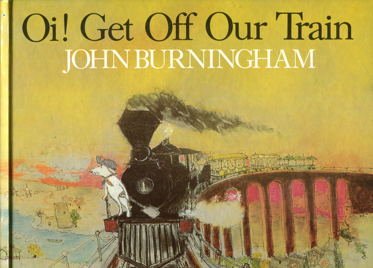 John Burningham / Oi! Get Off Our Train (Children's Coffee Table book)