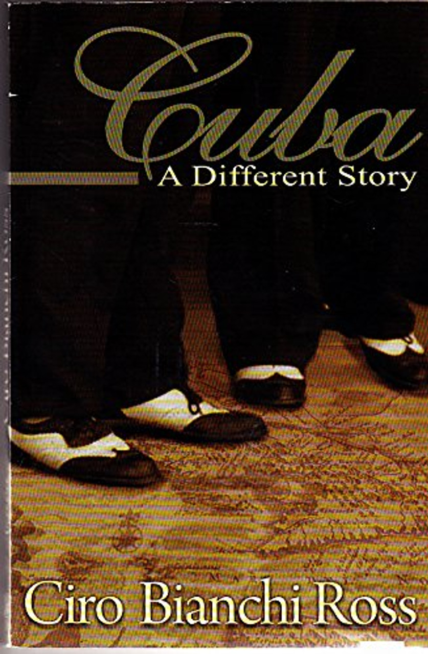 Ciro Bianchi Ross Cuba A Different Story Large Paperback