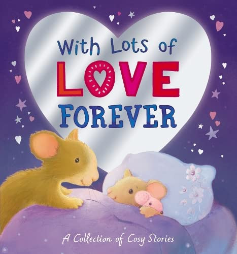With Lots of Love Forever (Children's Coffee Table book)