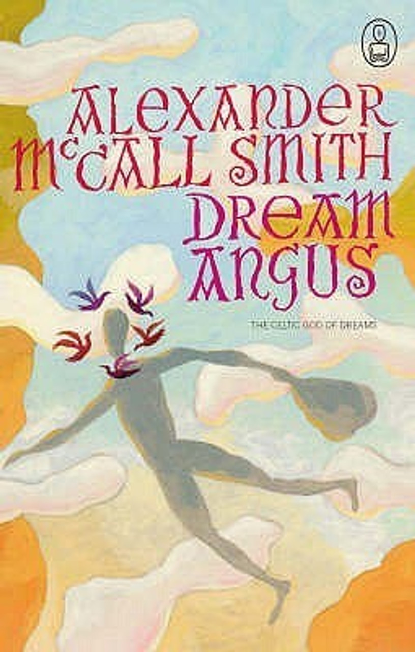 Alexander McCall Smith / Dream Angus: The Celtic God of Dreams (Hardback)