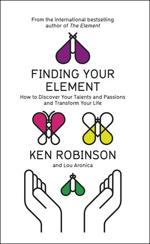 Ken Robinson / Finding Your Element: How to Discover Your Talents and Passions and Transform Your Life (Hardback)