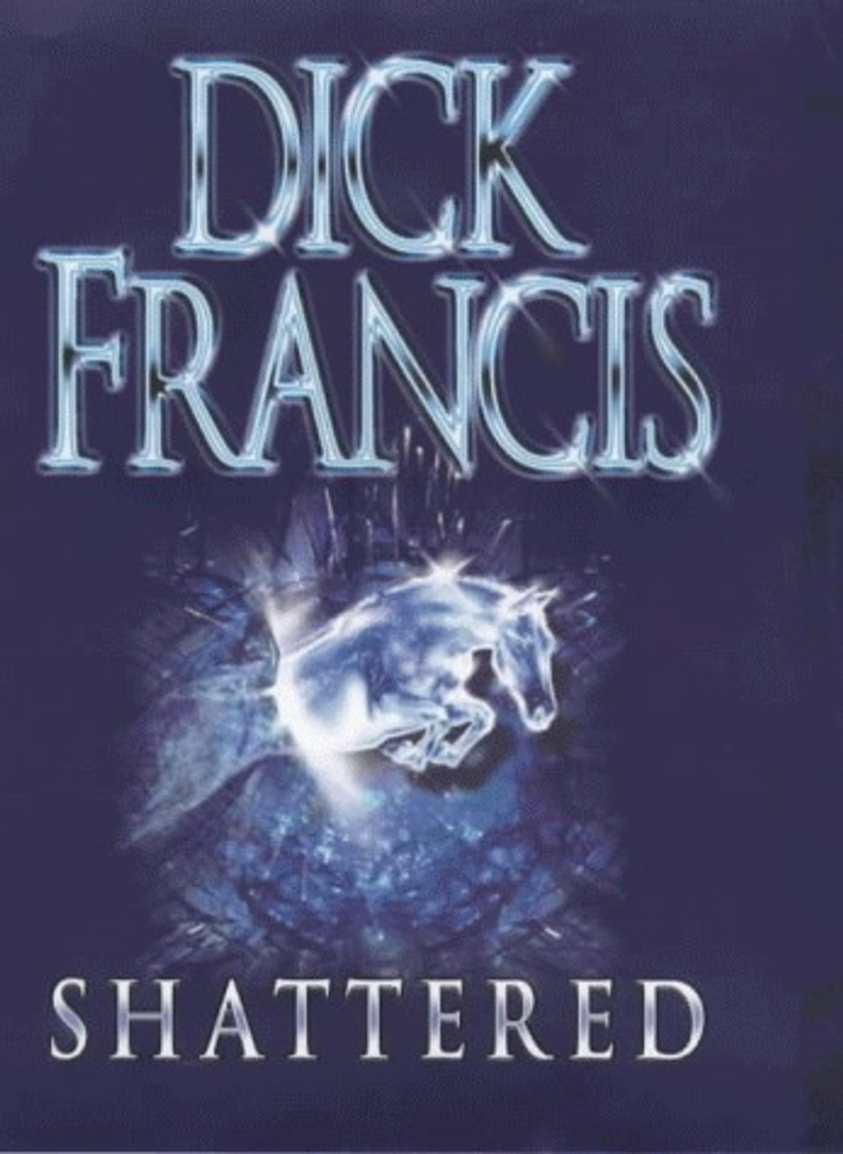 Dick Francis / Shattered (Hardback)