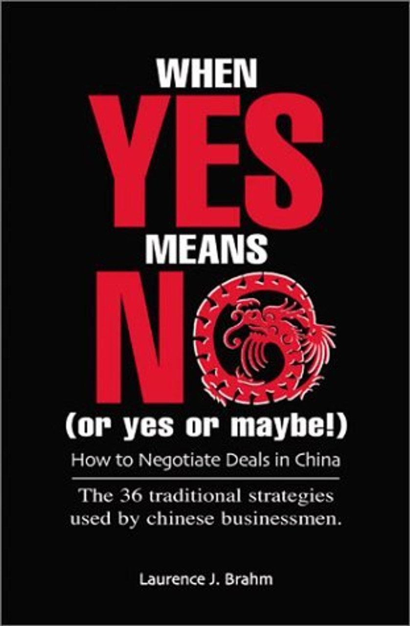 Laurence J. Brahm / When Yes Means No! (or Yes or Maybe): How to Negotiate a Deal in China (Hardback)
