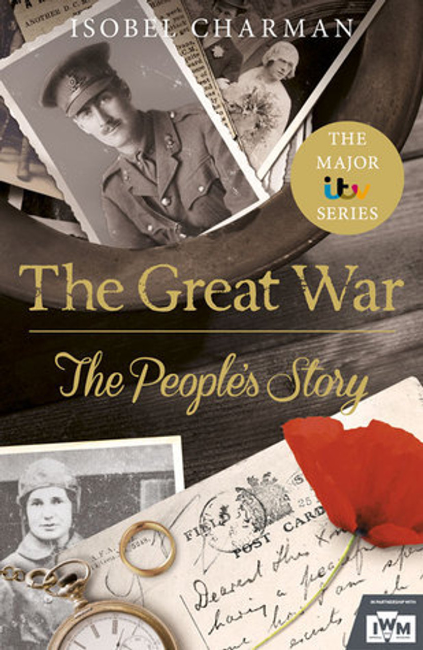 Izzy Charman / The Great War: The People's Story (Hardback)