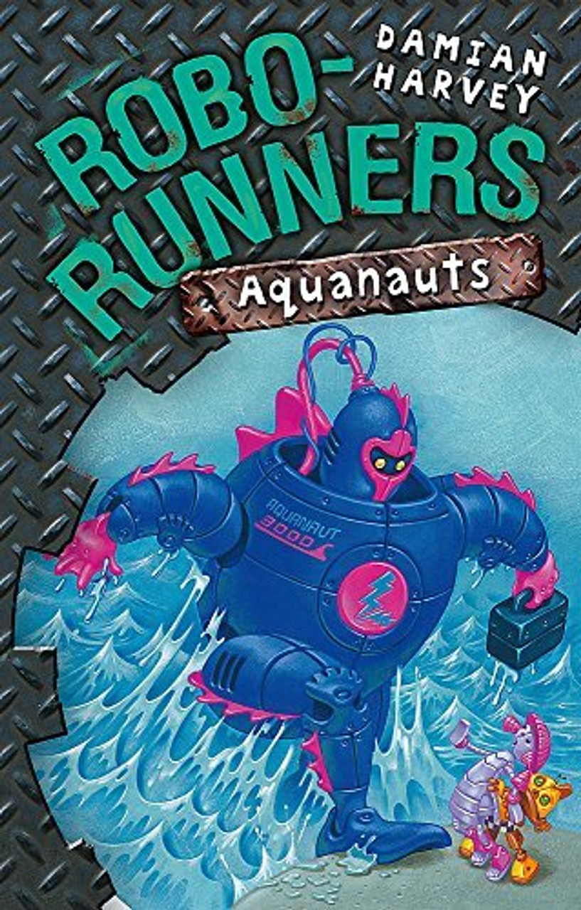 Damian Harvey / Robo-Runners: Aquanauts (Hardback)