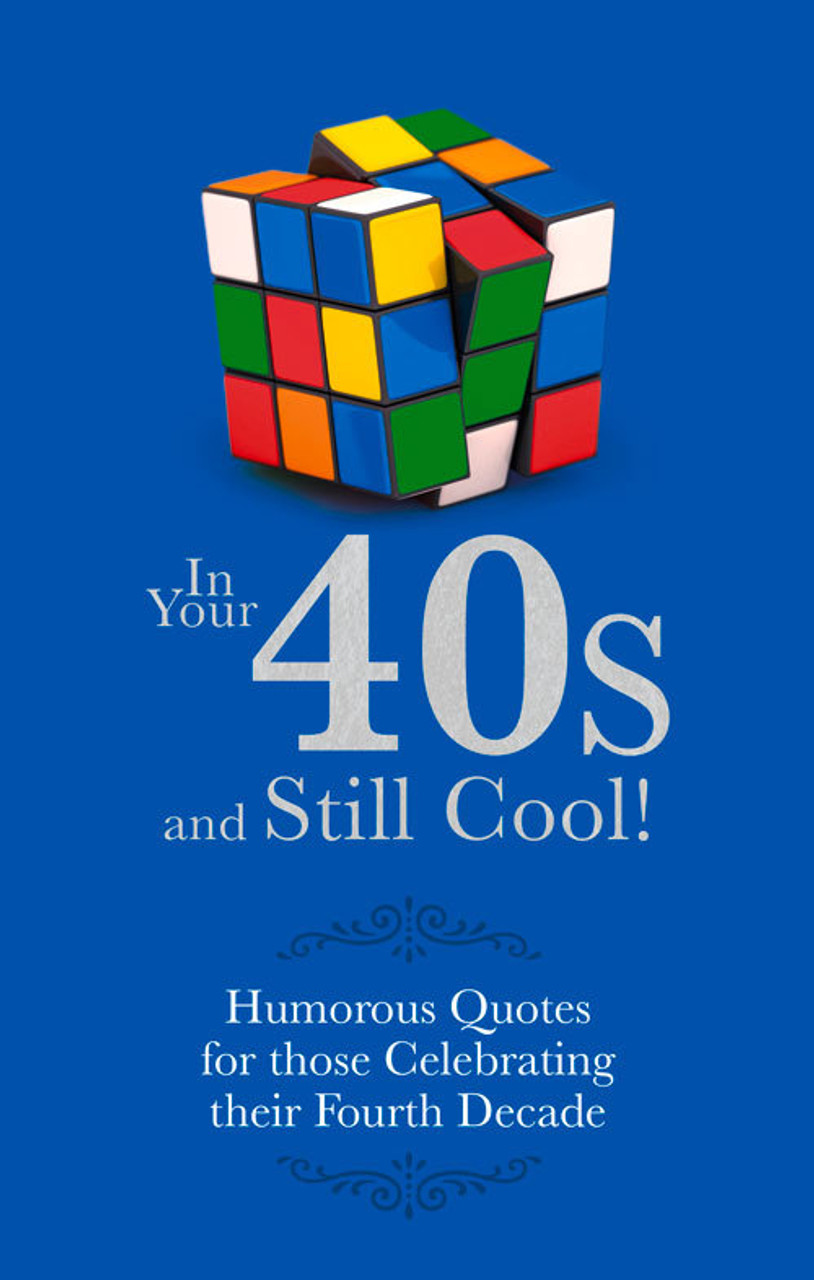 Adrian Besley / In Your 40s and Still Cool!: Humorous Quotes for those Celebrating their Fourth Decade (Hardback)