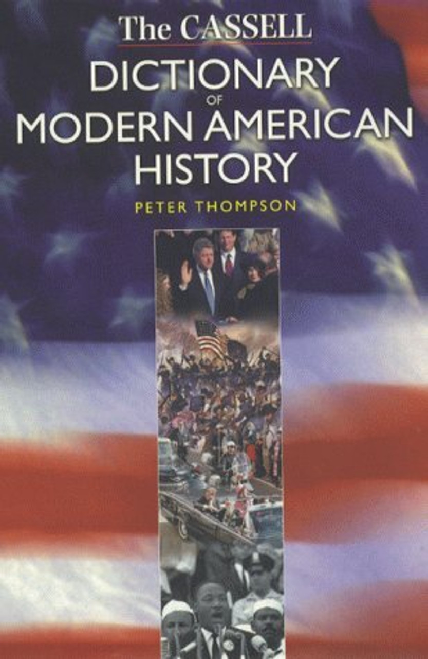 Peter Thompson / The Cassell Dictionary of Modern American History (Hardback)