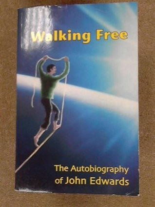 John Edwards / Walking Free: The Autobiography of John Edwards