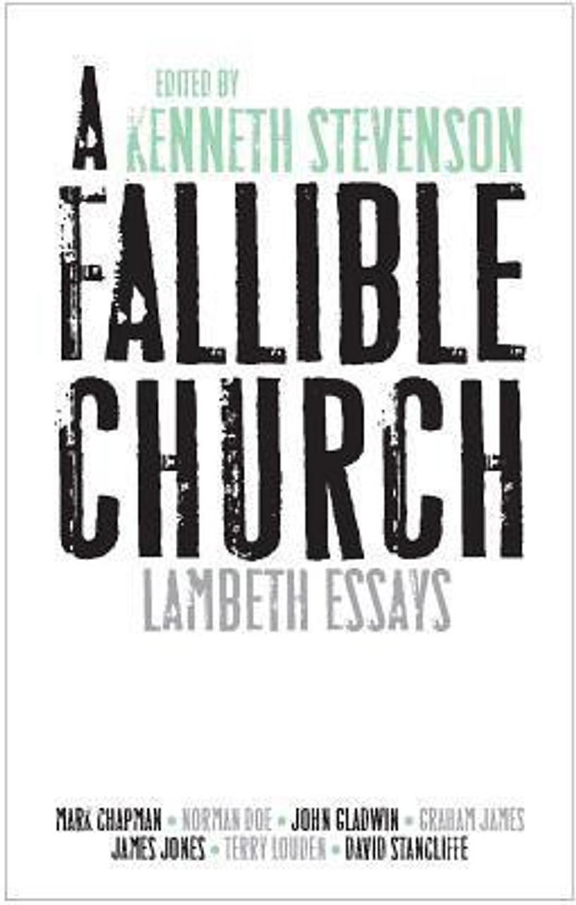 Kenneth Stevenson / A Fallible Church: Lambeth Essays