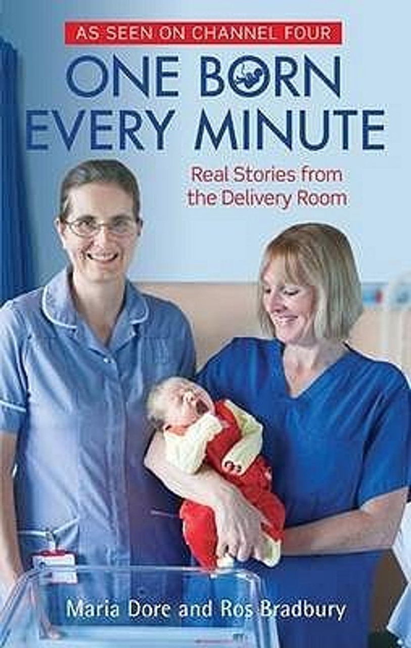 Maria Dore / One Born Every Minute : Real Stories from the Delivery Room