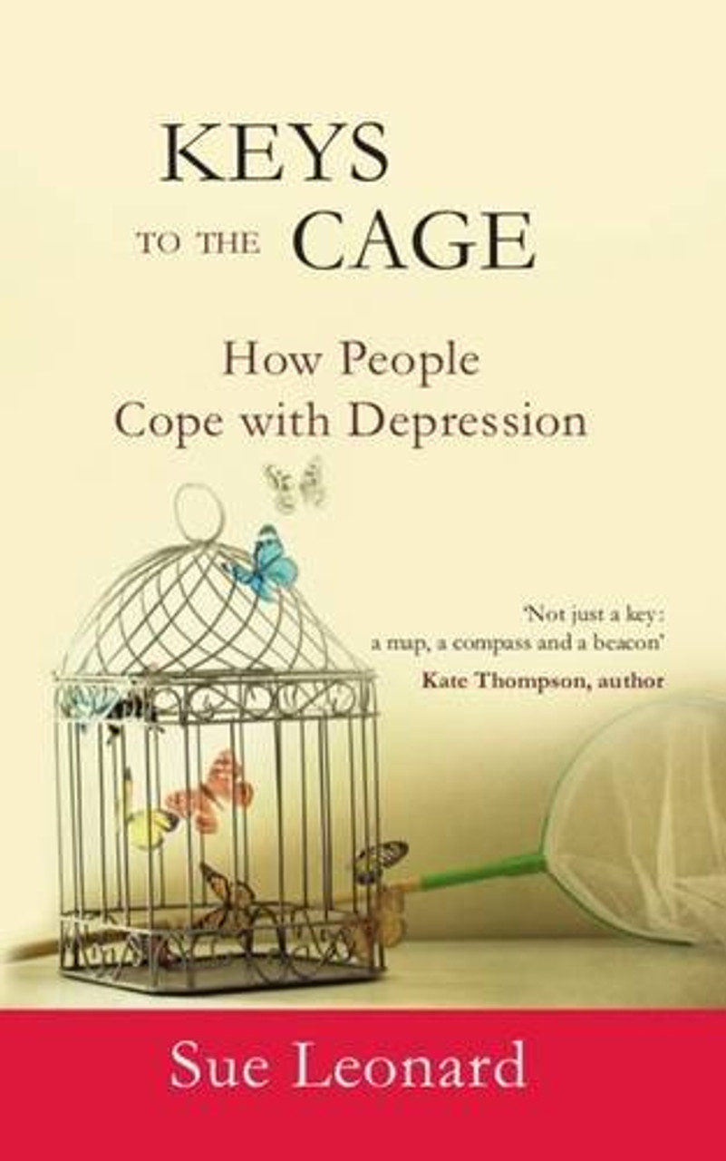 Sue Leonard / Keys to the Cage: How People Cope with Depression
