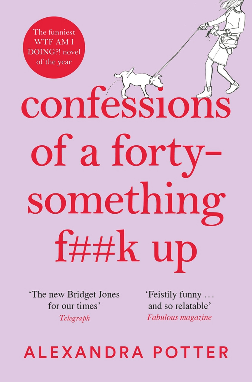 Alexandra Potter / Confessions of a Forty-Something F**k Up