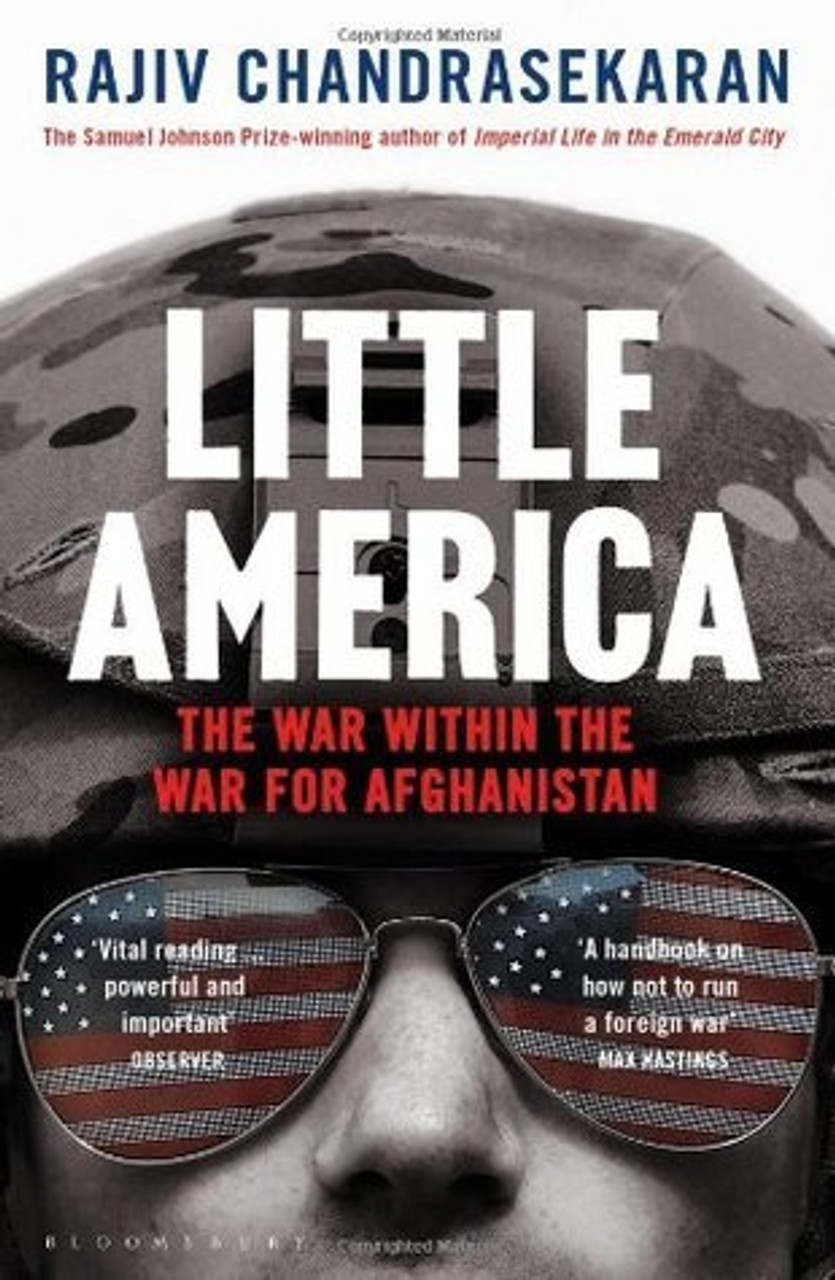 Rajiv Chandrasekaran / Little America: The War Within the War for Afghanistan