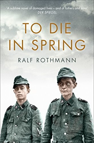 Ralf Rothmann / To Die In Spring