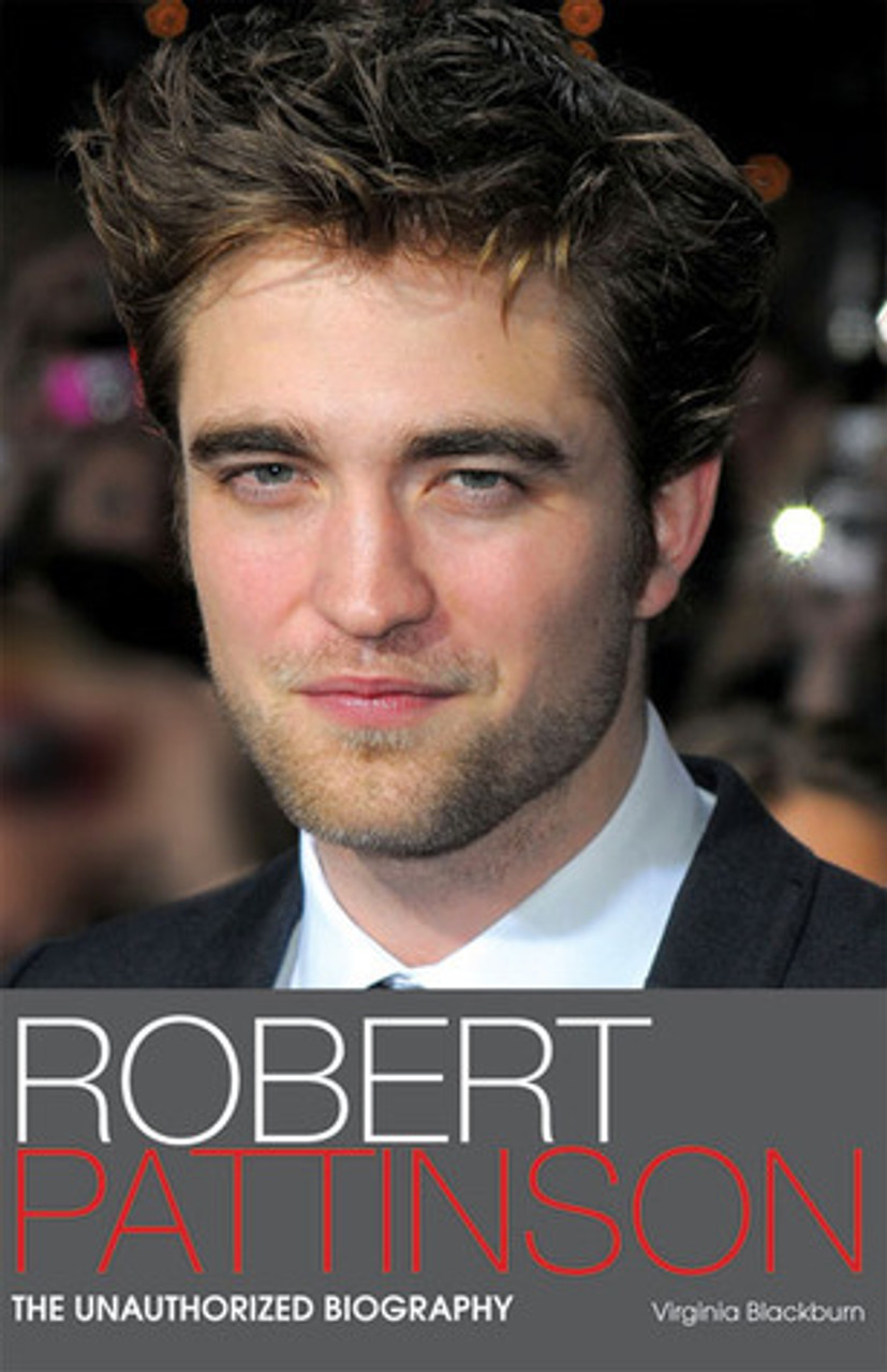 Virginia Blackburn / Robert Pattinson: The Unauthorized Biography