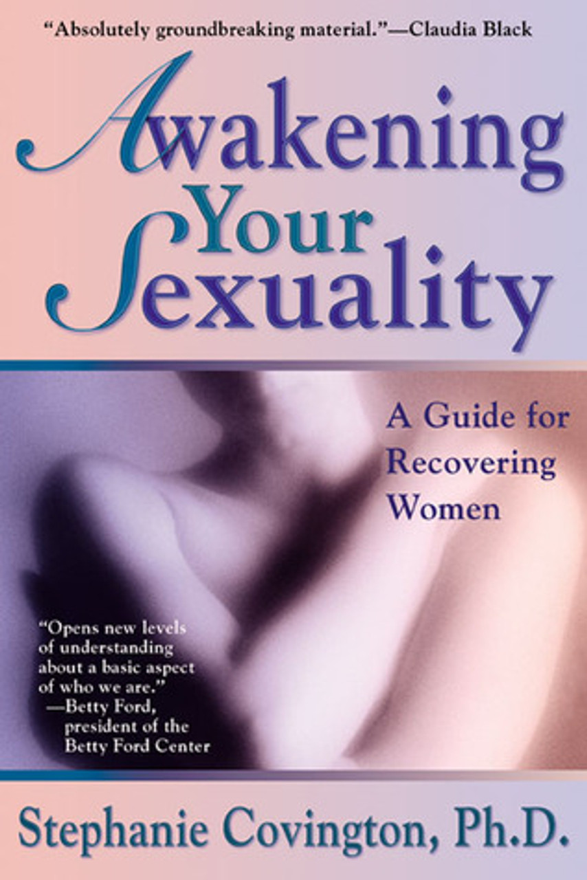 Stephanie S. Covington / Awakening Your Sexuality: A Guide for Recovering Women (Large Paperback)