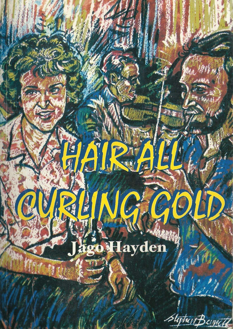 Jago Hayden / Hair All Curling Gold: An Account of My Youth and Early Manhood (Large Paperback)