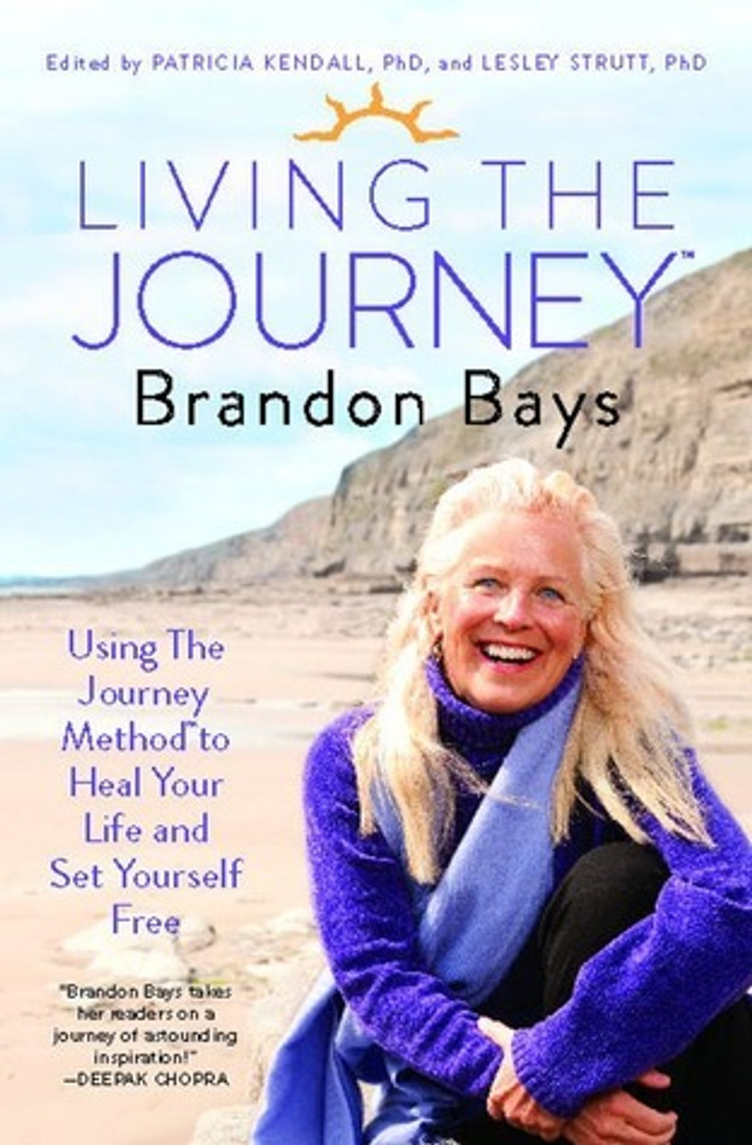 Brandon Bays / Living The Journey: Using The Journey Method to Heal Your Life and Set Yourself Free (Large Paperback)
