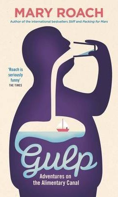 Mary Roach / Gulp: Adventures on the Alimentary Canal (Large Paperback)