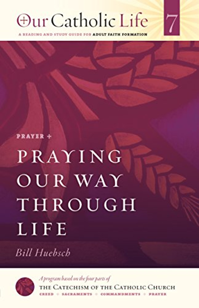 Bill Huebsch / Prayer: Praying Our Way Through Life (Large Paperback)