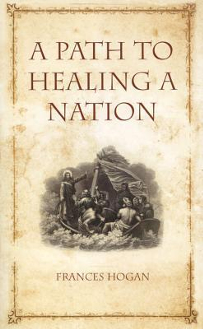Frances Hogan / A Path to Healing a Nation (Large Paperback)