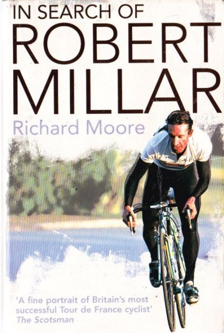 Richard Moore / In Search of Robert Millar
