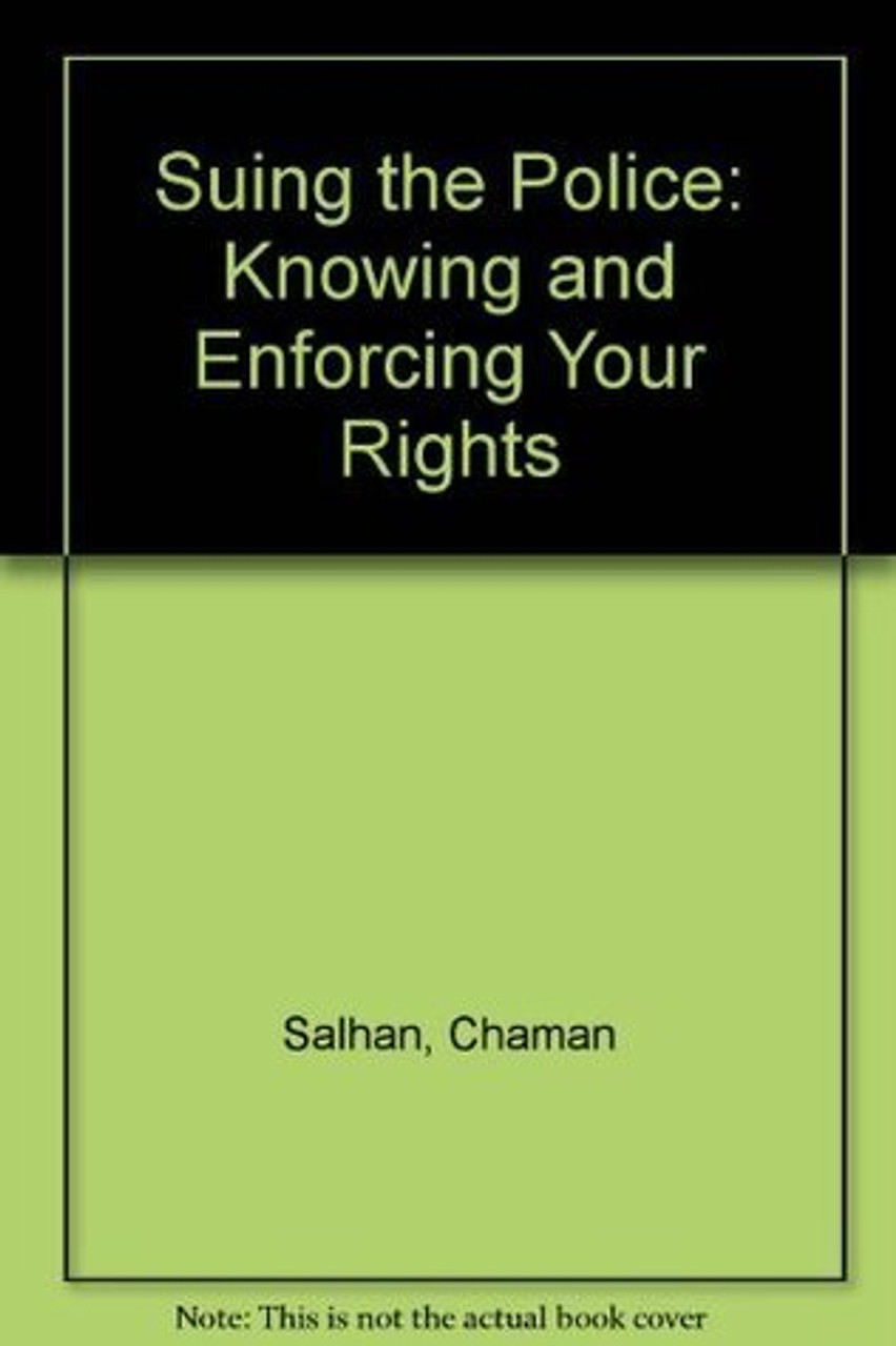 Chaman Salhan / Suing the Police: A practical guide to knowing and enforcing your rights (Large Paperback)