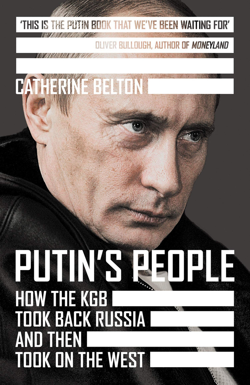 Catherine Belton / Putin's People: How the KGB Took Back Russia and then Took On the West (Large Paperback)